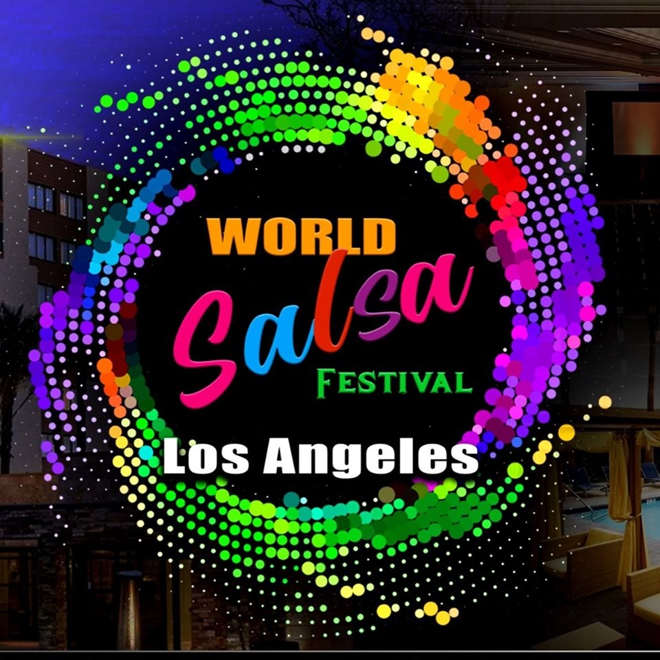 Los Angeles salsa congress, salsa festival, world salsa festival 2020